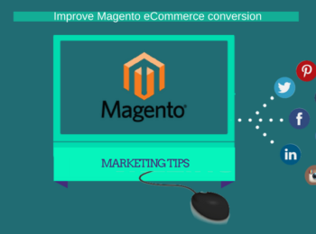 Marketing Tips to Improve Magento eCommerce conversion